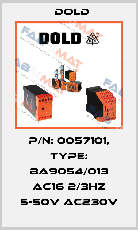 p/n: 0057101, Type: BA9054/013 AC16 2/3HZ 5-50V AC230V Dold