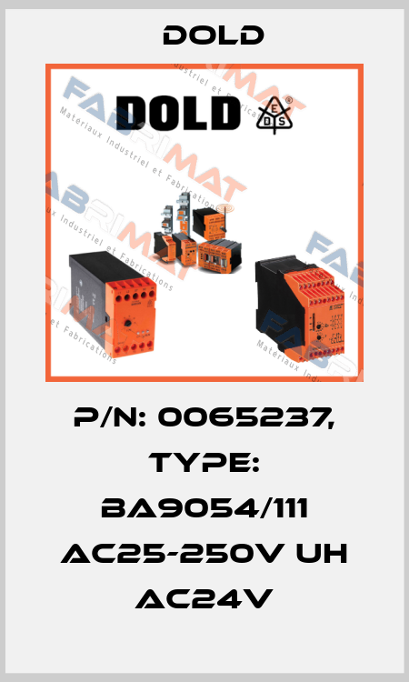 p/n: 0065237, Type: BA9054/111 AC25-250V UH AC24V Dold