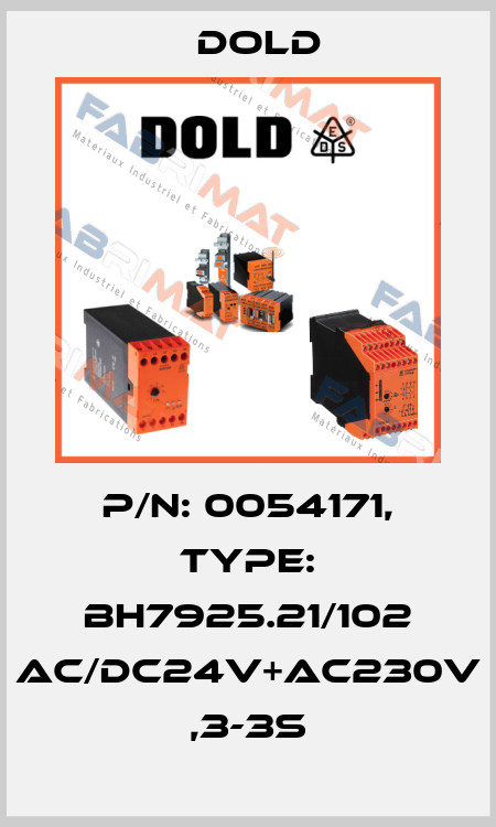 p/n: 0054171, Type: BH7925.21/102 AC/DC24V+AC230V ,3-3S Dold