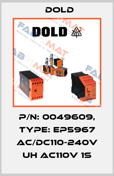 p/n: 0049609, Type: EP5967 AC/DC110-240V UH AC110V 1S Dold