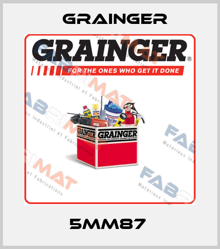 5MM87  Grainger