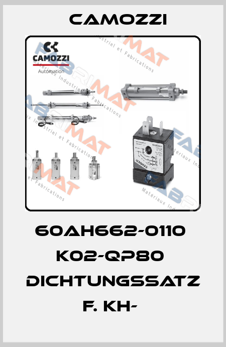 60AH662-0110  K02-QP80  DICHTUNGSSATZ F. KH-  Camozzi