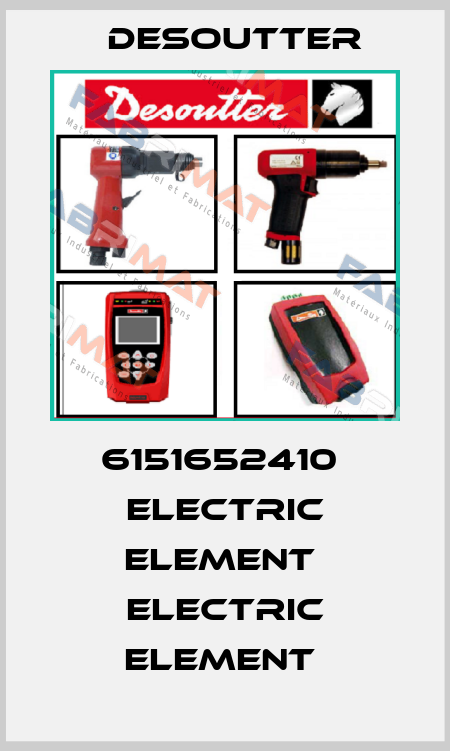 6151652410  ELECTRIC ELEMENT  ELECTRIC ELEMENT  Desoutter