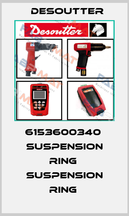 6153600340  SUSPENSION RING  SUSPENSION RING  Desoutter
