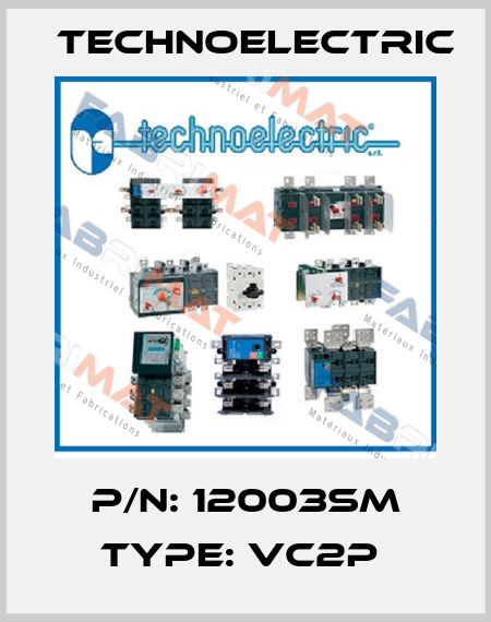 P/N: 12003SM Type: VC2P  Technoelectric