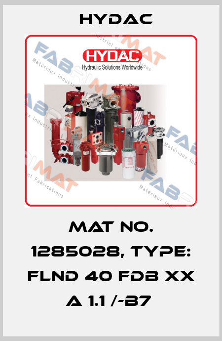 Mat No. 1285028, Type: FLND 40 FDB XX A 1.1 /-B7  Hydac