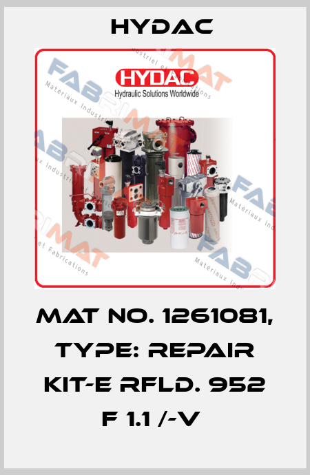 Mat No. 1261081, Type: REPAIR KIT-E RFLD. 952 F 1.1 /-V  Hydac