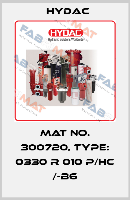 Mat No. 300720, Type: 0330 R 010 P/HC /-B6 Hydac