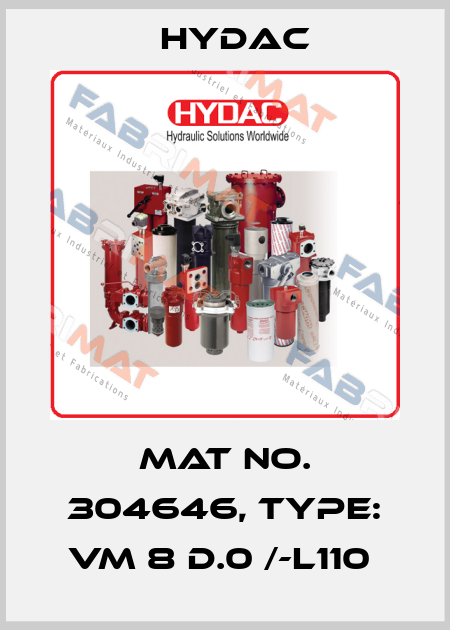 Mat No. 304646, Type: VM 8 D.0 /-L110  Hydac