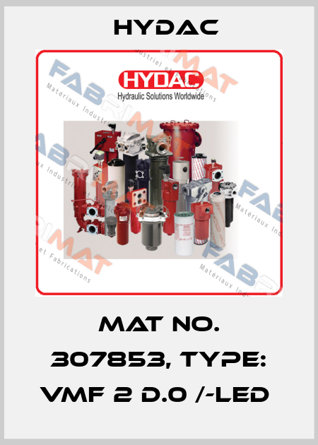 Mat No. 307853, Type: VMF 2 D.0 /-LED  Hydac
