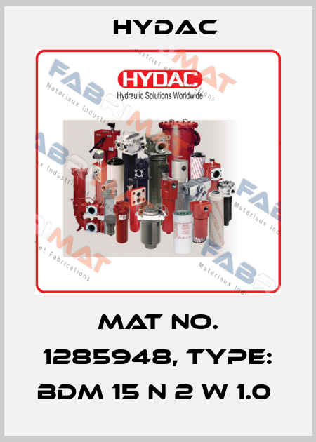 Mat No. 1285948, Type: BDM 15 N 2 W 1.0  Hydac