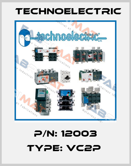 P/N: 12003 Type: VC2P  Technoelectric