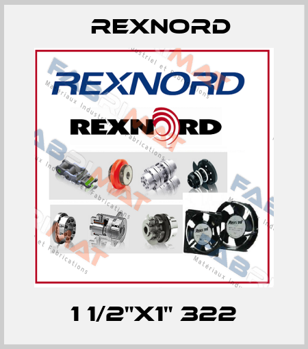 1 1/2"X1" 322 Rexnord