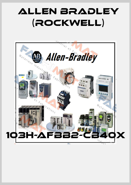 103H-AFBB2-CB40X  Allen Bradley (Rockwell)