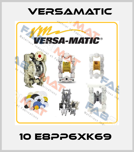 10 E8PP6XK69  VersaMatic