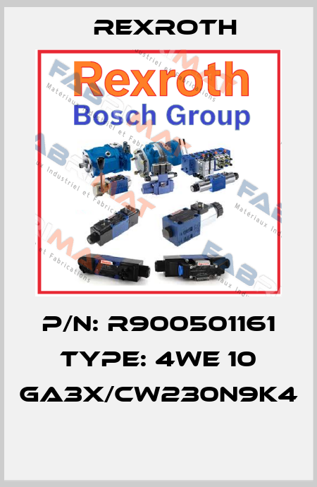 P/N: R900501161 Type: 4WE 10 GA3X/CW230N9K4  Rexroth