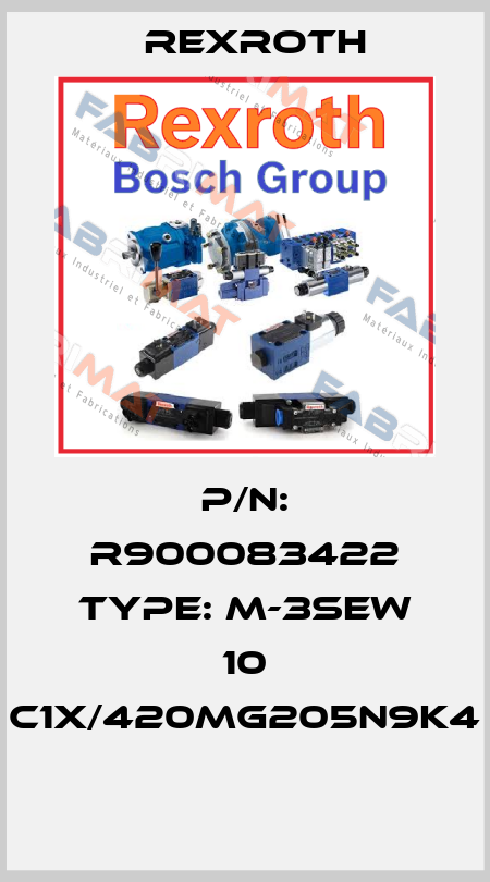 P/N: R900083422 Type: M-3SEW 10 C1X/420MG205N9K4  Rexroth