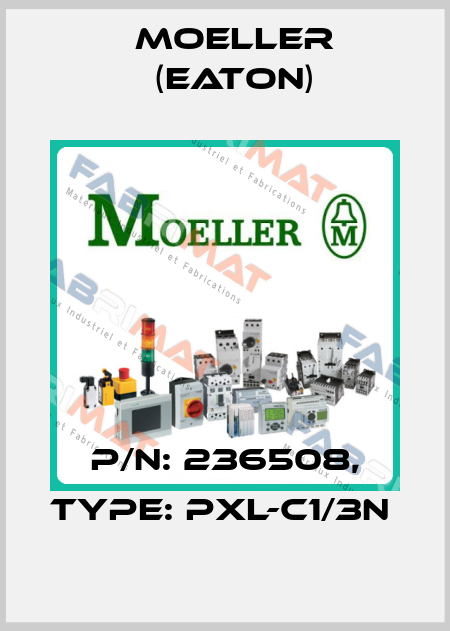 P/N: 236508, Type: PXL-C1/3N  Moeller (Eaton)