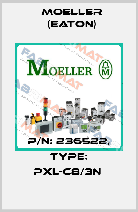P/N: 236522, Type: PXL-C8/3N  Moeller (Eaton)