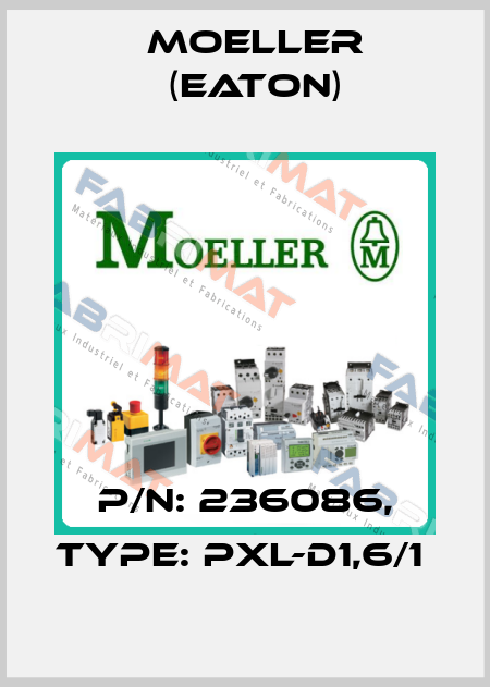 P/N: 236086, Type: PXL-D1,6/1  Moeller (Eaton)