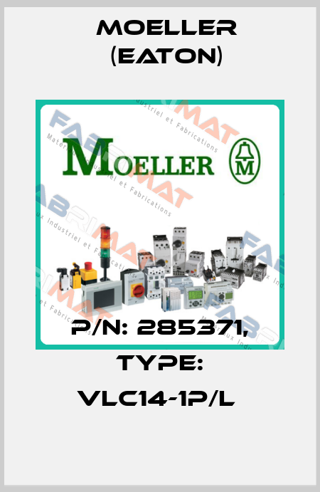 P/N: 285371, Type: VLC14-1P/L  Moeller (Eaton)
