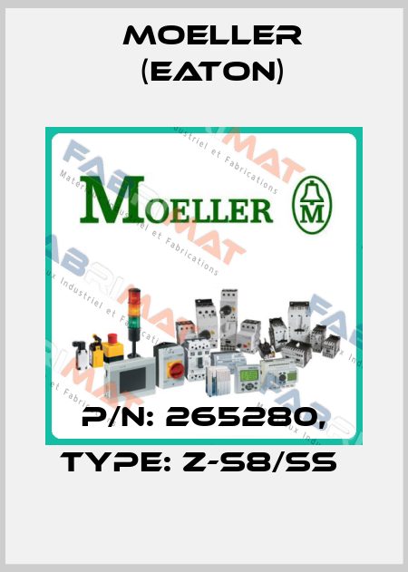 P/N: 265280, Type: Z-S8/SS  Moeller (Eaton)