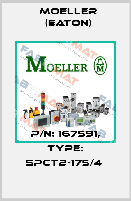 P/N: 167591, Type: SPCT2-175/4  Moeller (Eaton)
