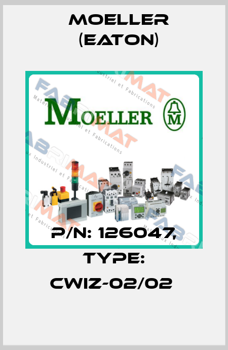 P/N: 126047, Type: CWIZ-02/02  Moeller (Eaton)