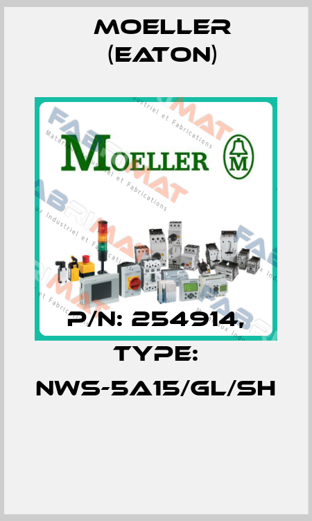 P/N: 254914, Type: NWS-5A15/GL/SH  Moeller (Eaton)