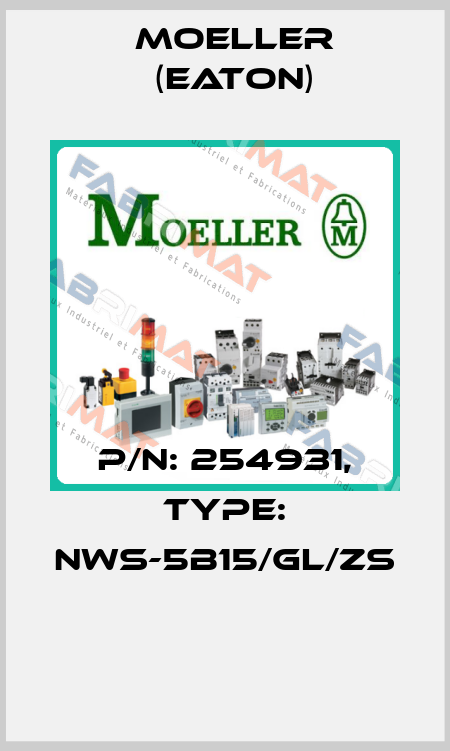 P/N: 254931, Type: NWS-5B15/GL/ZS  Moeller (Eaton)