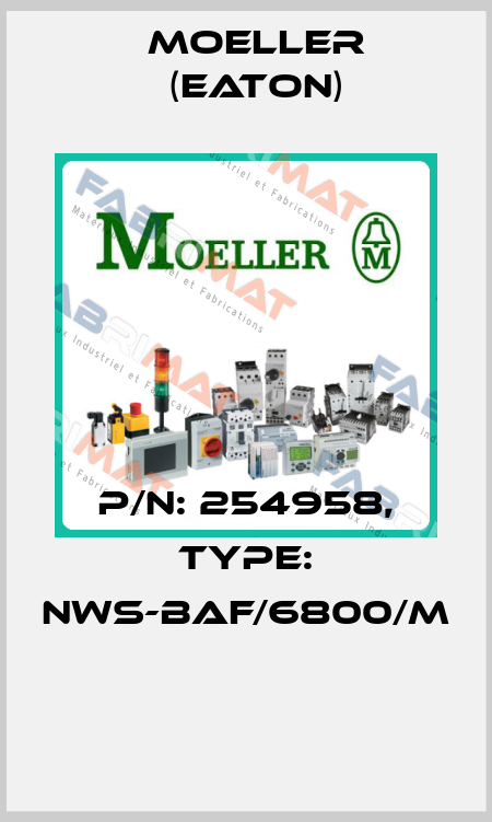 P/N: 254958, Type: NWS-BAF/6800/M  Moeller (Eaton)