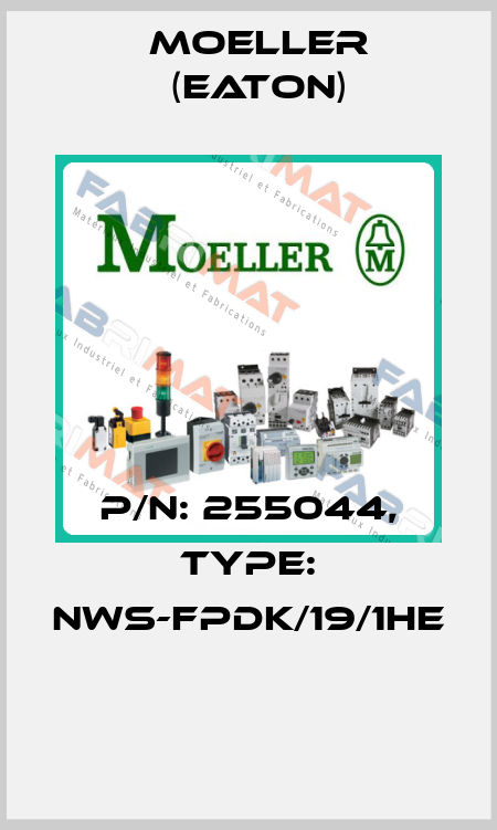 P/N: 255044, Type: NWS-FPDK/19/1HE  Moeller (Eaton)