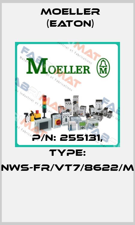 P/N: 255131, Type: NWS-FR/VT7/8622/M  Moeller (Eaton)