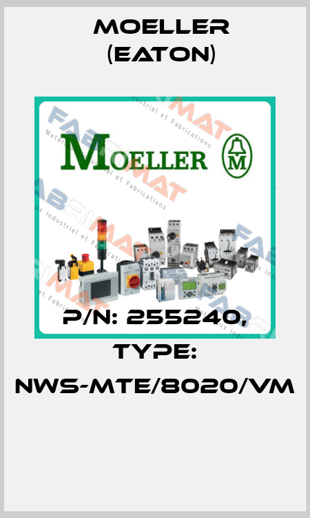 P/N: 255240, Type: NWS-MTE/8020/VM  Moeller (Eaton)