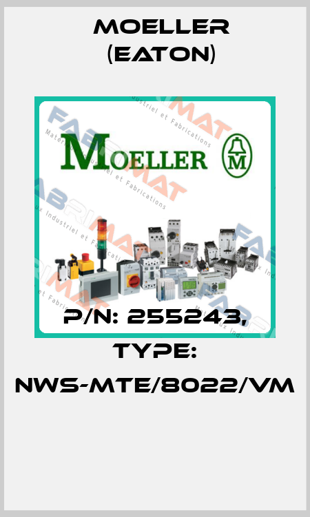 P/N: 255243, Type: NWS-MTE/8022/VM  Moeller (Eaton)