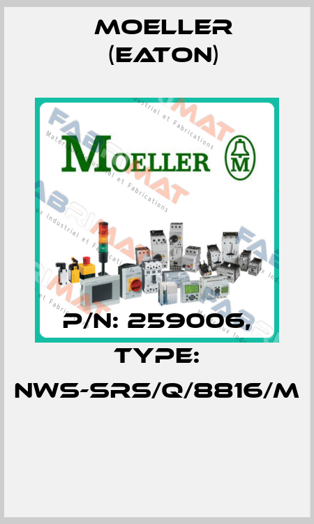 P/N: 259006, Type: NWS-SRS/Q/8816/M  Moeller (Eaton)