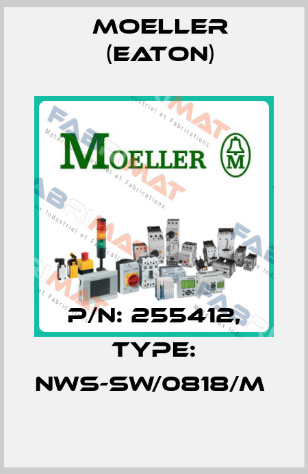 P/N: 255412, Type: NWS-SW/0818/M  Moeller (Eaton)