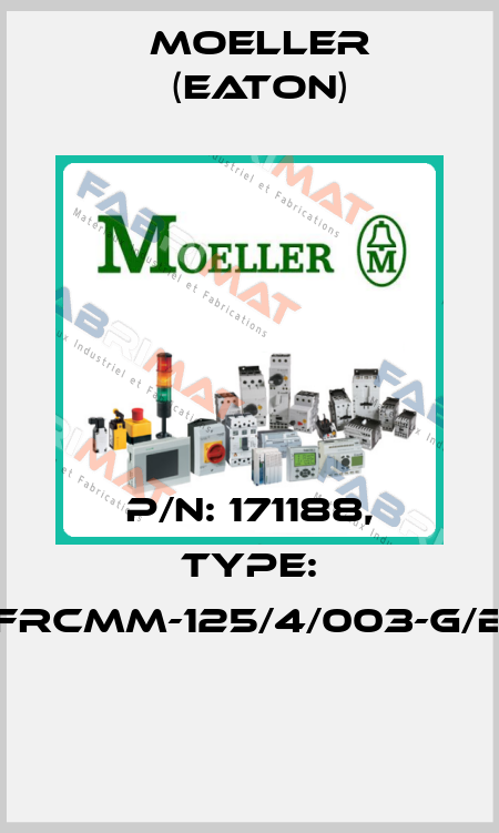 P/N: 171188, Type: FRCMM-125/4/003-G/B  Moeller (Eaton)