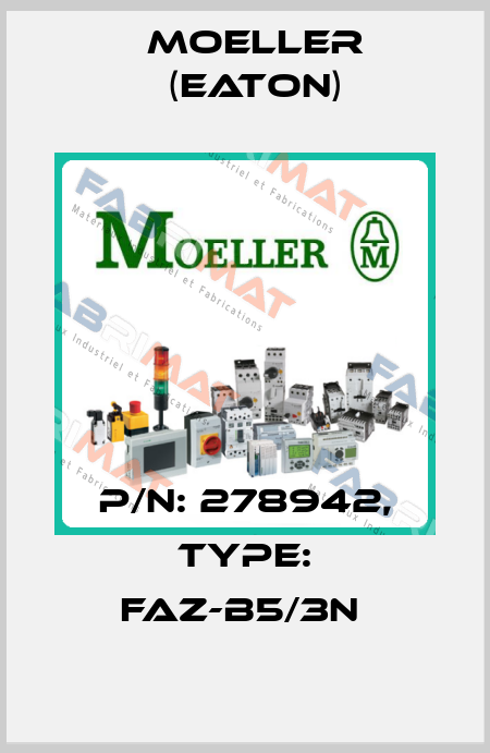 P/N: 278942, Type: FAZ-B5/3N  Moeller (Eaton)