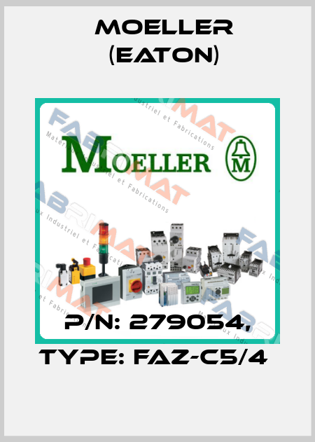 P/N: 279054, Type: FAZ-C5/4  Moeller (Eaton)