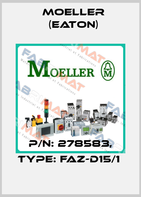 P/N: 278583, Type: FAZ-D15/1  Moeller (Eaton)