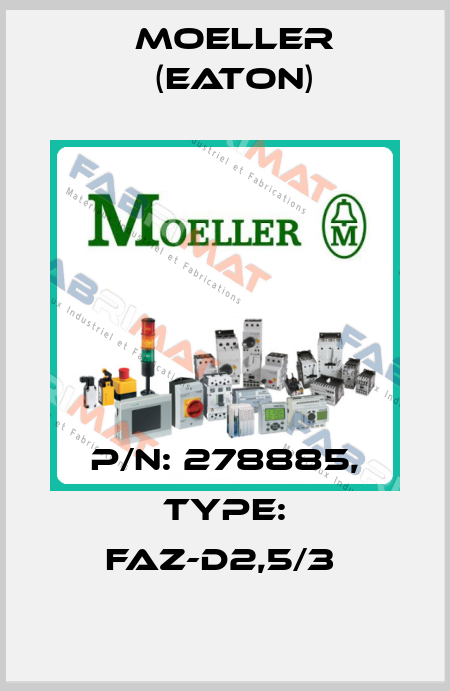 P/N: 278885, Type: FAZ-D2,5/3  Moeller (Eaton)