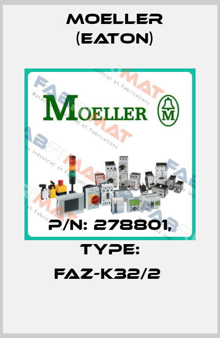 P/N: 278801, Type: FAZ-K32/2  Moeller (Eaton)