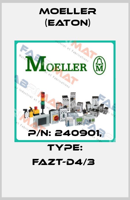 P/N: 240901, Type: FAZT-D4/3  Moeller (Eaton)