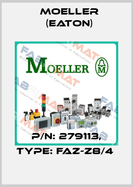 P/N: 279113, Type: FAZ-Z8/4  Moeller (Eaton)