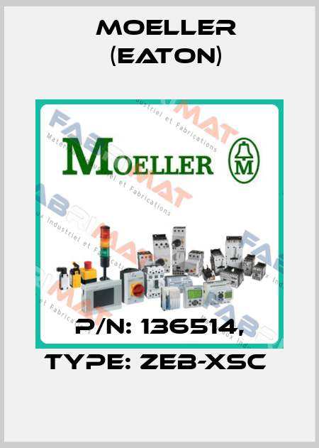 P/N: 136514, Type: ZEB-XSC  Moeller (Eaton)