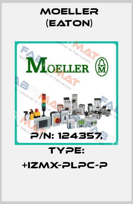P/N: 124357, Type: +IZMX-PLPC-P  Moeller (Eaton)