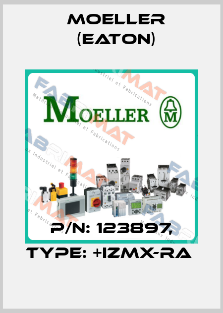 P/N: 123897, Type: +IZMX-RA  Moeller (Eaton)
