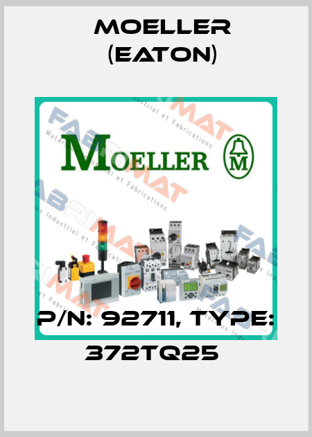 P/N: 92711, Type: 372TQ25  Moeller (Eaton)