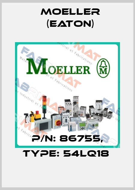 P/N: 86755, Type: 54LQ18  Moeller (Eaton)